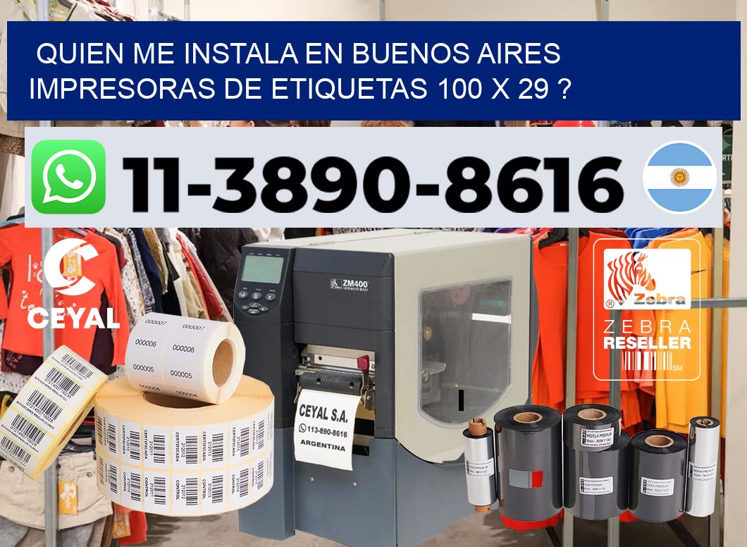quien me instala en buenos aires impresoras de etiquetas 100 x 29 ?