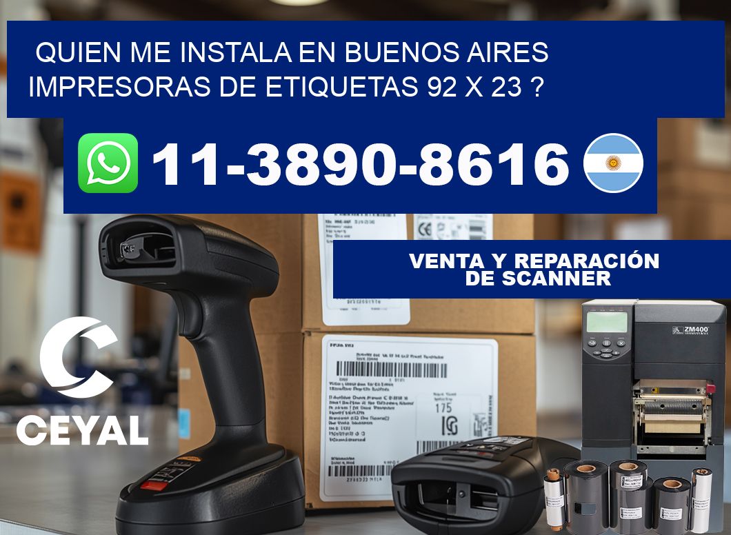 quien me instala en buenos aires impresoras de etiquetas 92 x 23 ?