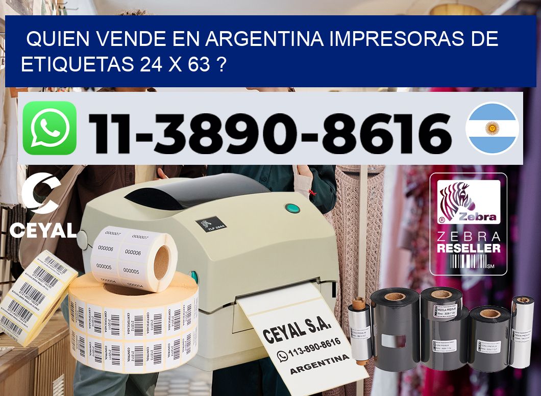 quien vende en argentina impresoras de etiquetas 24 x 63 ?