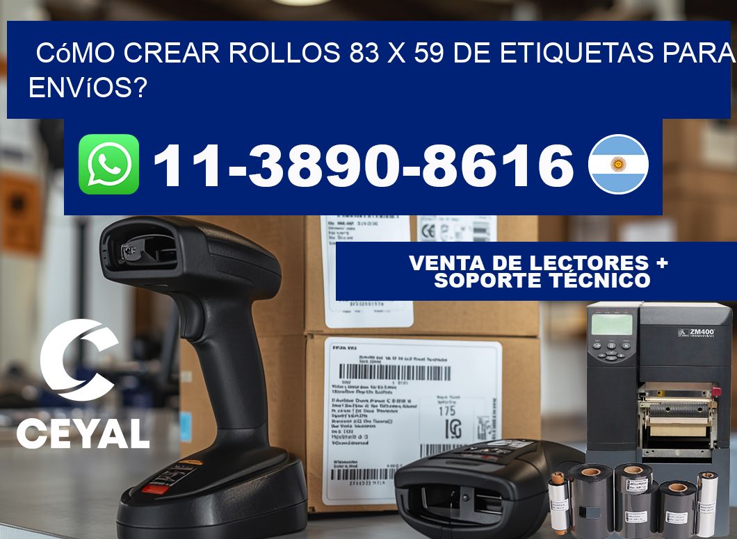 Cómo crear rollos 83 x 59 de etiquetas para envíos?