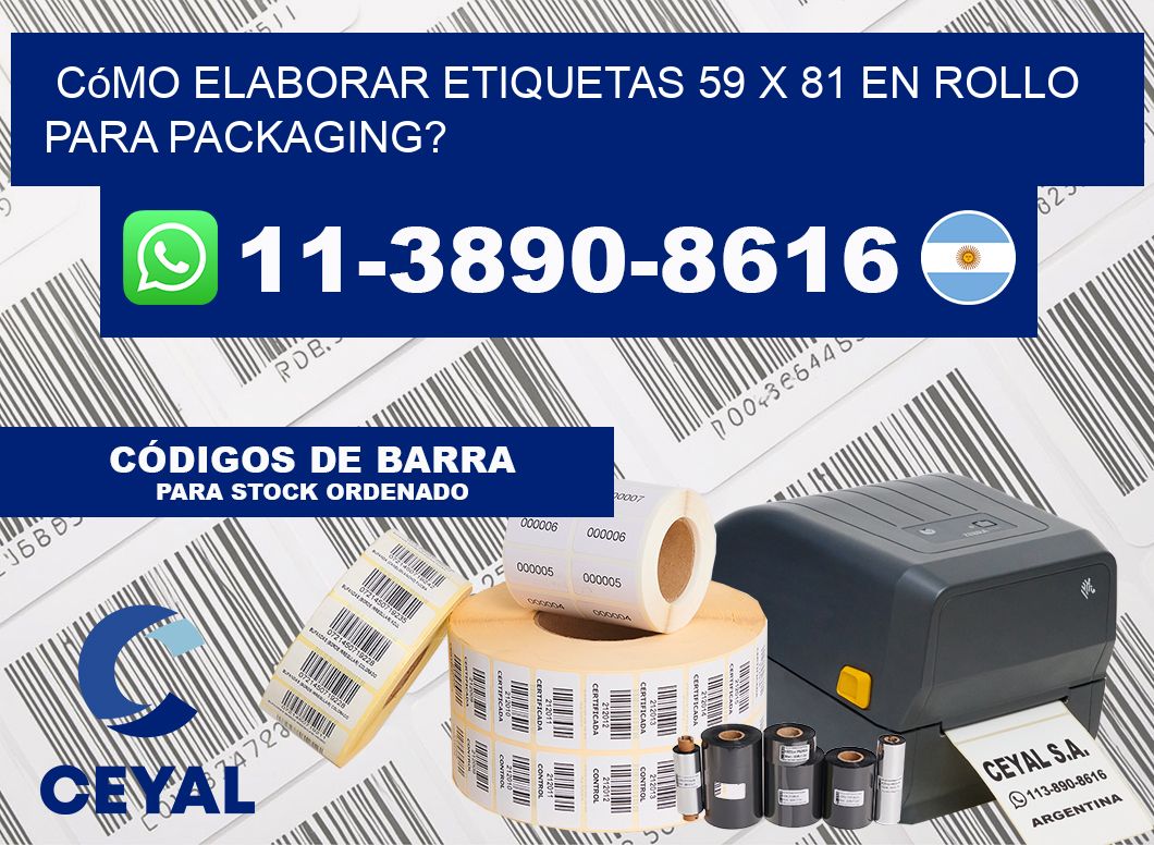 Cómo elaborar etiquetas 59 x 81 en rollo para packaging?