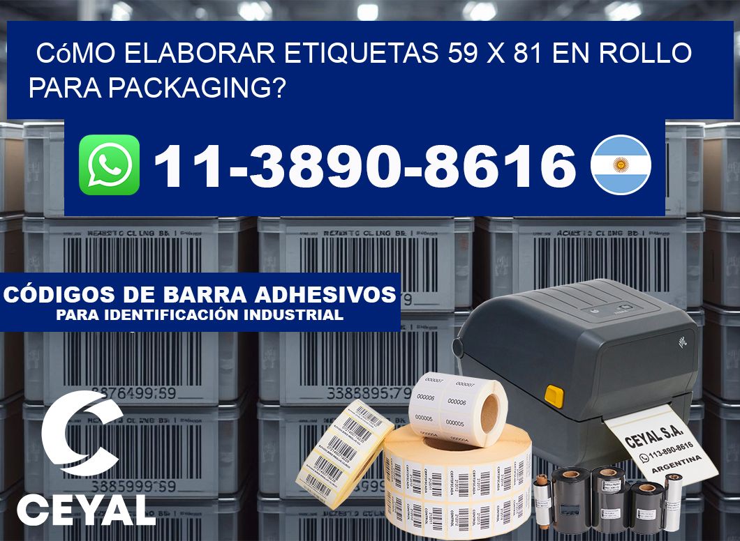 Cómo elaborar etiquetas 59 x 81 en rollo para packaging?