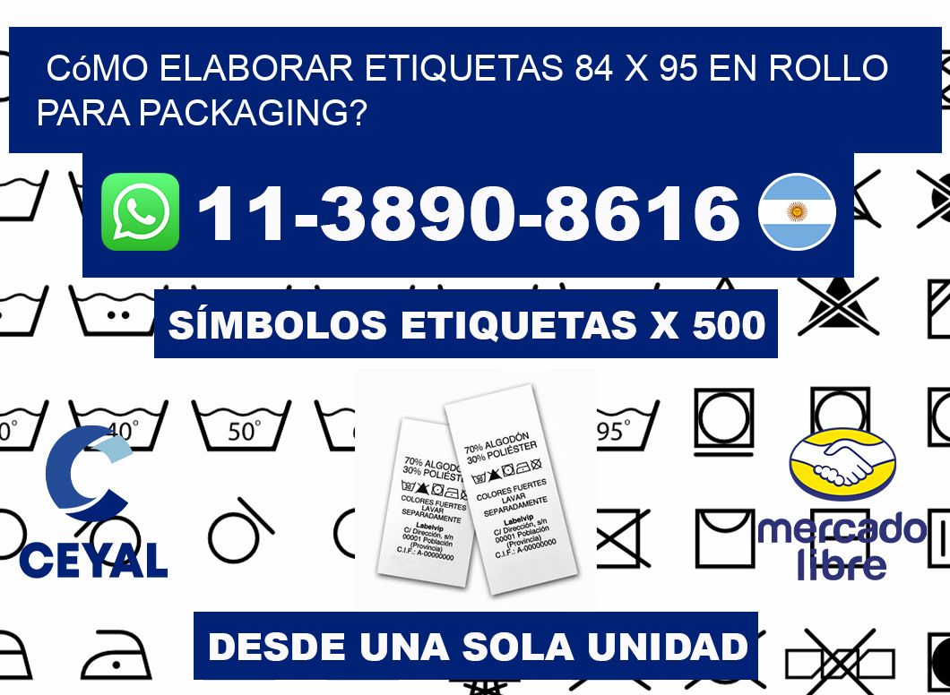 Cómo elaborar etiquetas 84 x 95 en rollo para packaging?