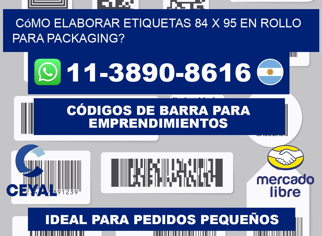 Cómo elaborar etiquetas 84 x 95 en rollo para packaging?