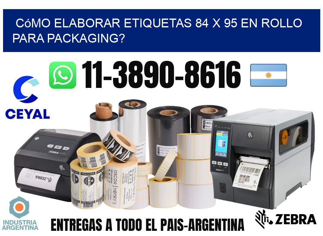 Cómo elaborar etiquetas 84 x 95 en rollo para packaging?
