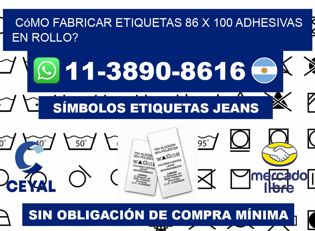 Cómo fabricar etiquetas 86 x 100 adhesivas en rollo?