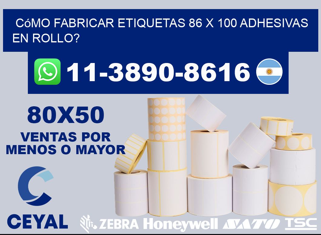 Cómo fabricar etiquetas 86 x 100 adhesivas en rollo?