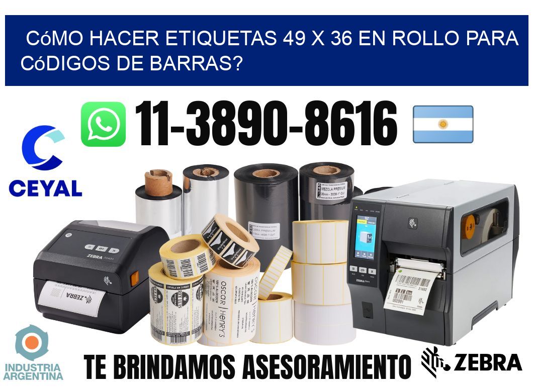 Cómo hacer etiquetas 49 x 36 en rollo para códigos de barras?