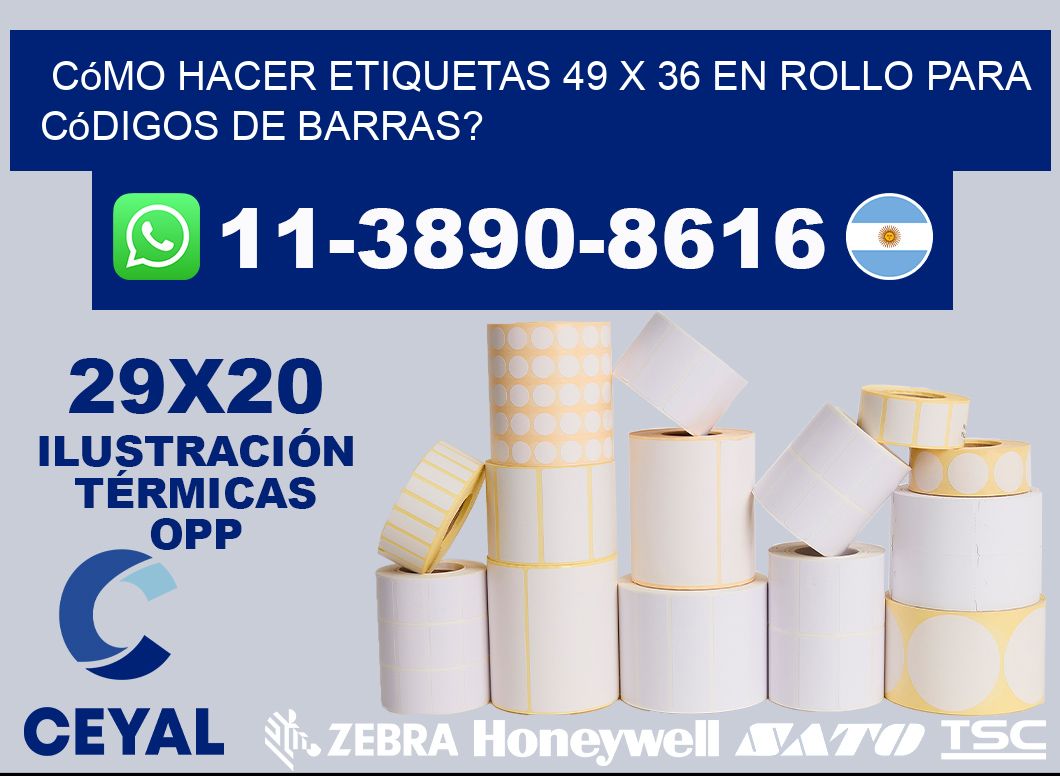 Cómo hacer etiquetas 49 x 36 en rollo para códigos de barras?