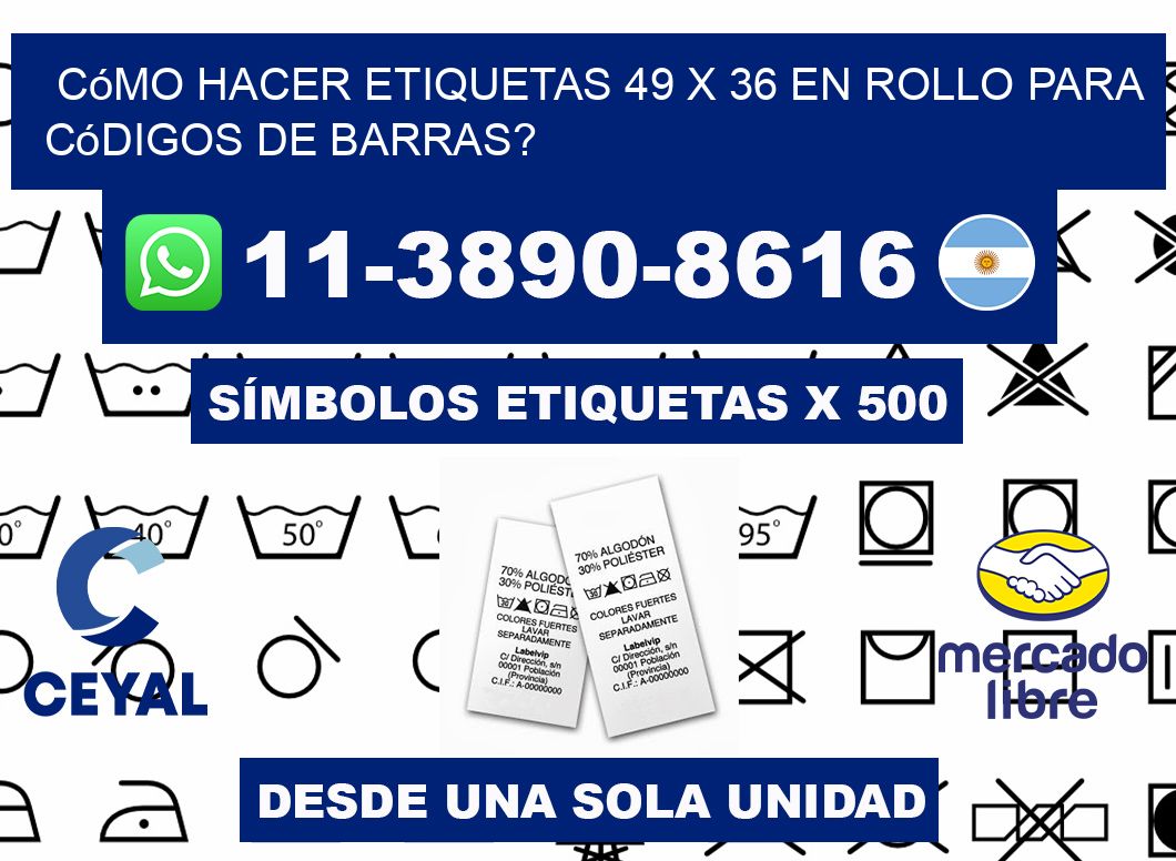 Cómo hacer etiquetas 49 x 36 en rollo para códigos de barras?