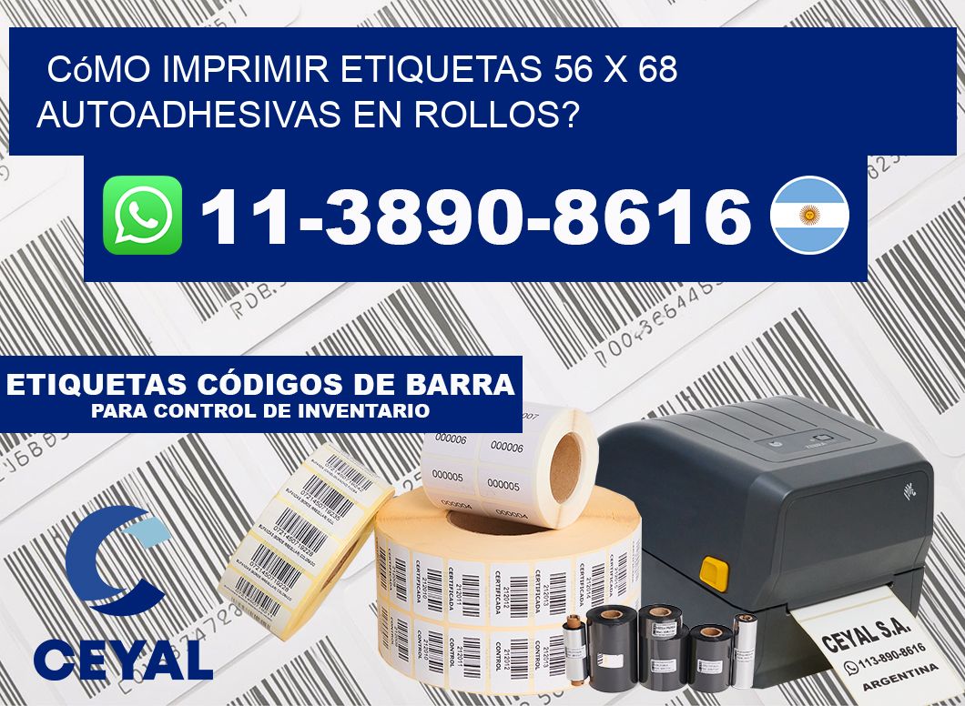 Cómo imprimir etiquetas 56 x 68 autoadhesivas en rollos?