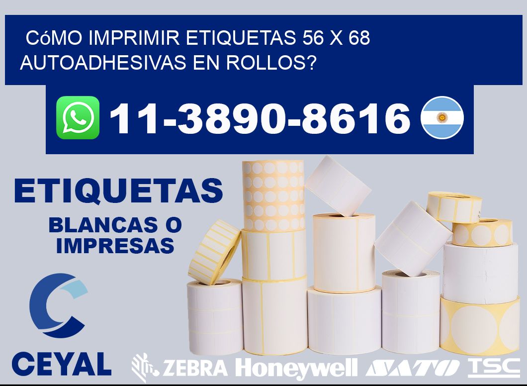 Cómo imprimir etiquetas 56 x 68 autoadhesivas en rollos?