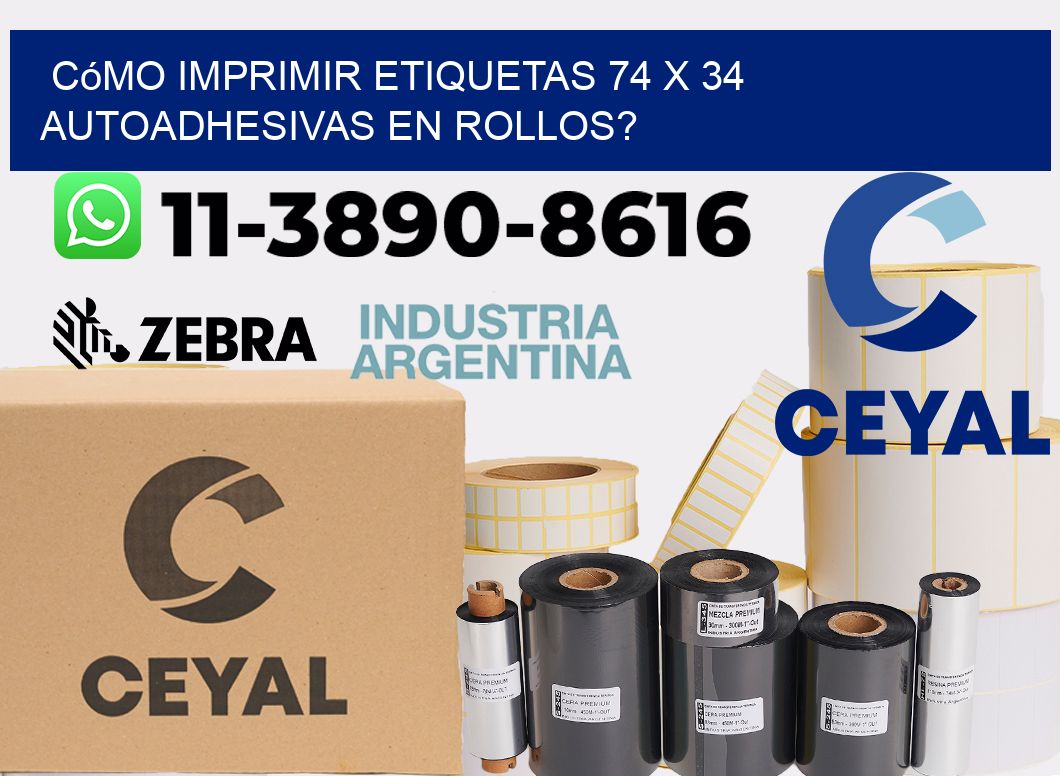 Cómo imprimir etiquetas 74 x 34 autoadhesivas en rollos?