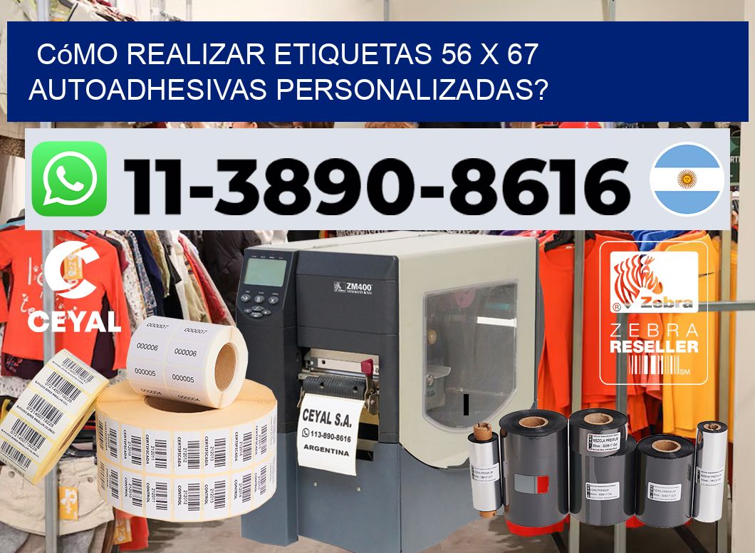 Cómo realizar etiquetas 56 x 67 autoadhesivas personalizadas?