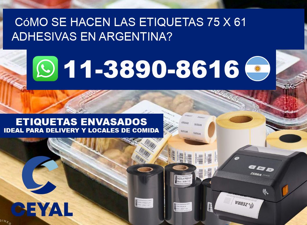 Cómo se hacen las etiquetas 75 x 61 adhesivas en Argentina?
