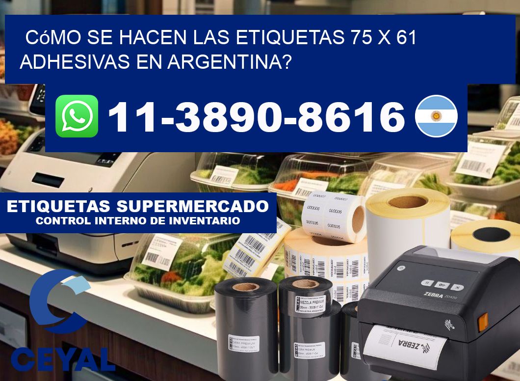 Cómo se hacen las etiquetas 75 x 61 adhesivas en Argentina?