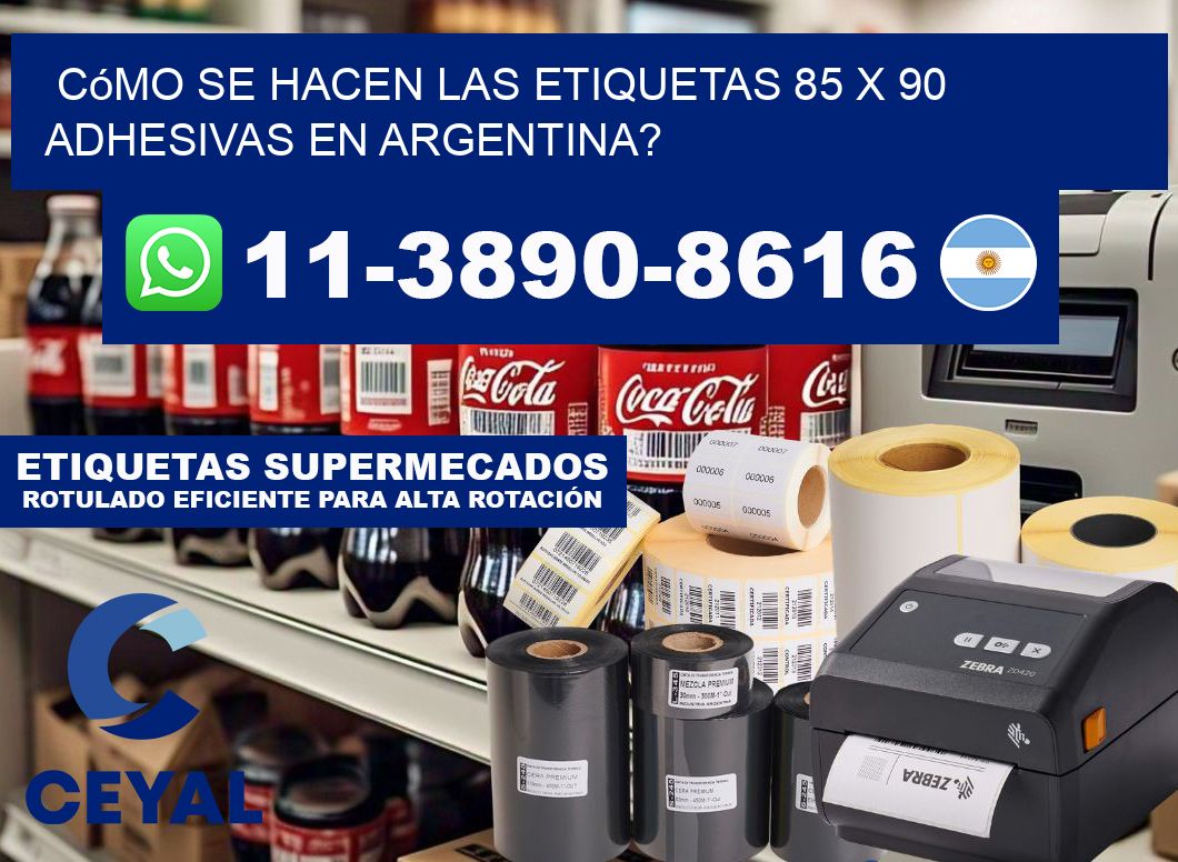 Cómo se hacen las etiquetas 85 x 90 adhesivas en Argentina?