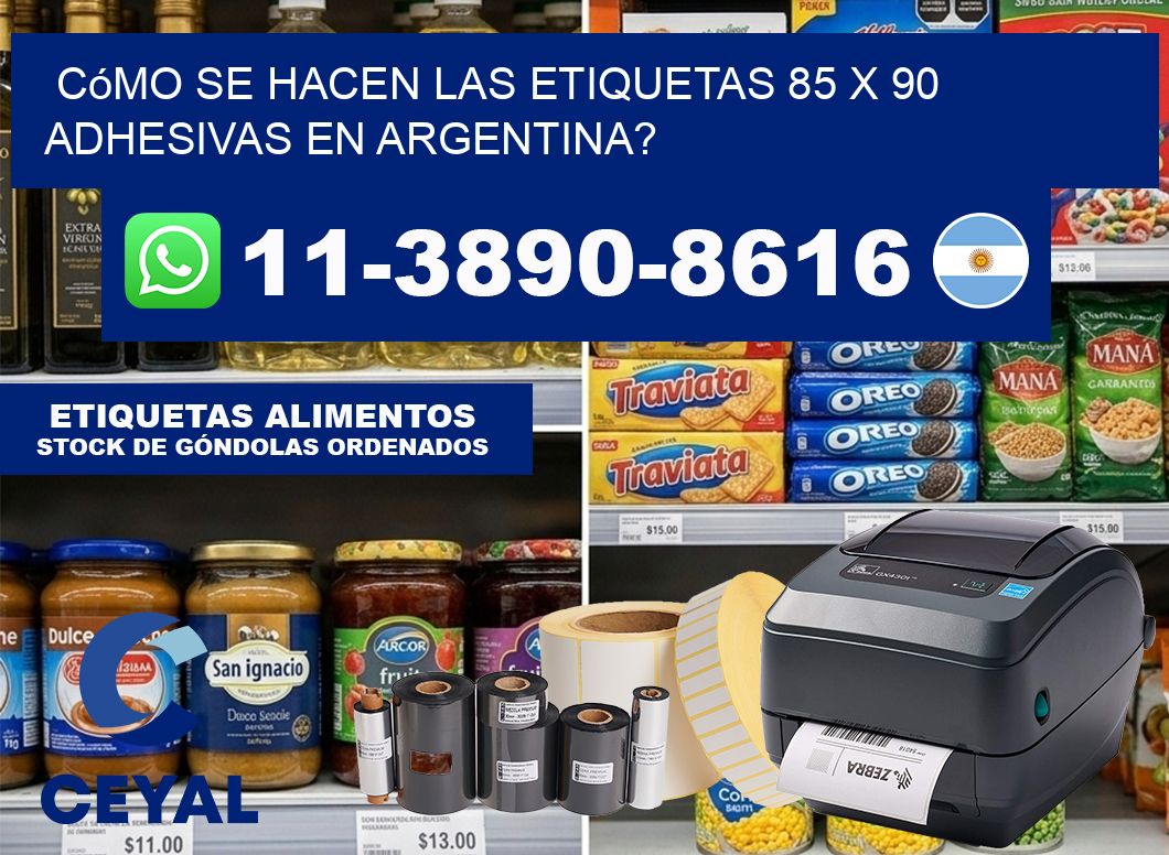 Cómo se hacen las etiquetas 85 x 90 adhesivas en Argentina?