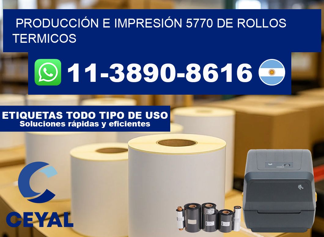 PRODUCCIÓN E IMPRESIÓN 5770 DE ROLLOS TERMICOS