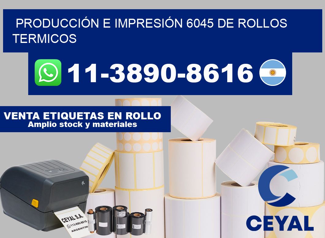 PRODUCCIÓN E IMPRESIÓN 6045 DE ROLLOS TERMICOS