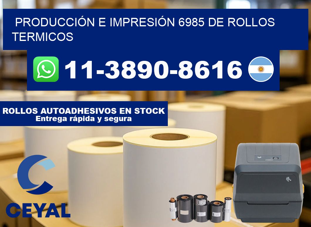 PRODUCCIÓN E IMPRESIÓN 6985 DE ROLLOS TERMICOS