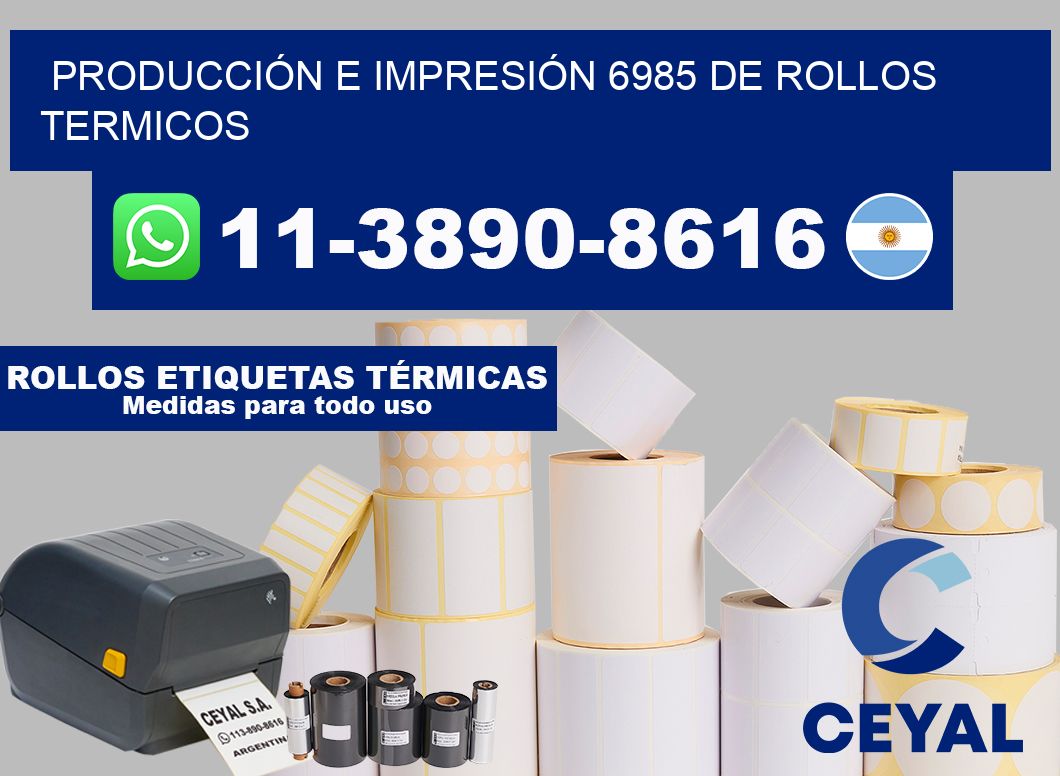 PRODUCCIÓN E IMPRESIÓN 6985 DE ROLLOS TERMICOS