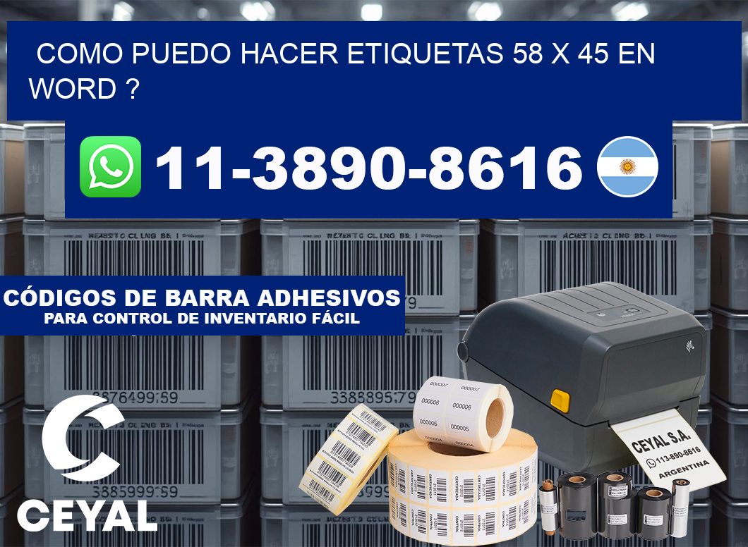 como puedo hacer etiquetas 58 x 45 en word ?