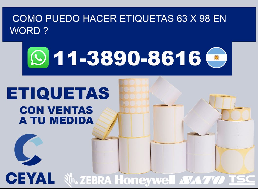 como puedo hacer etiquetas 63 x 98 en word ?