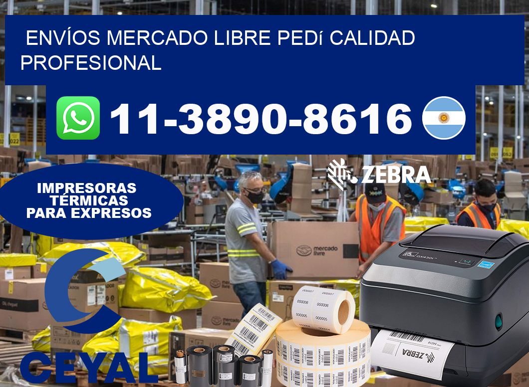 ENVÍOS MERCADO LIBRE Pedí calidad profesional