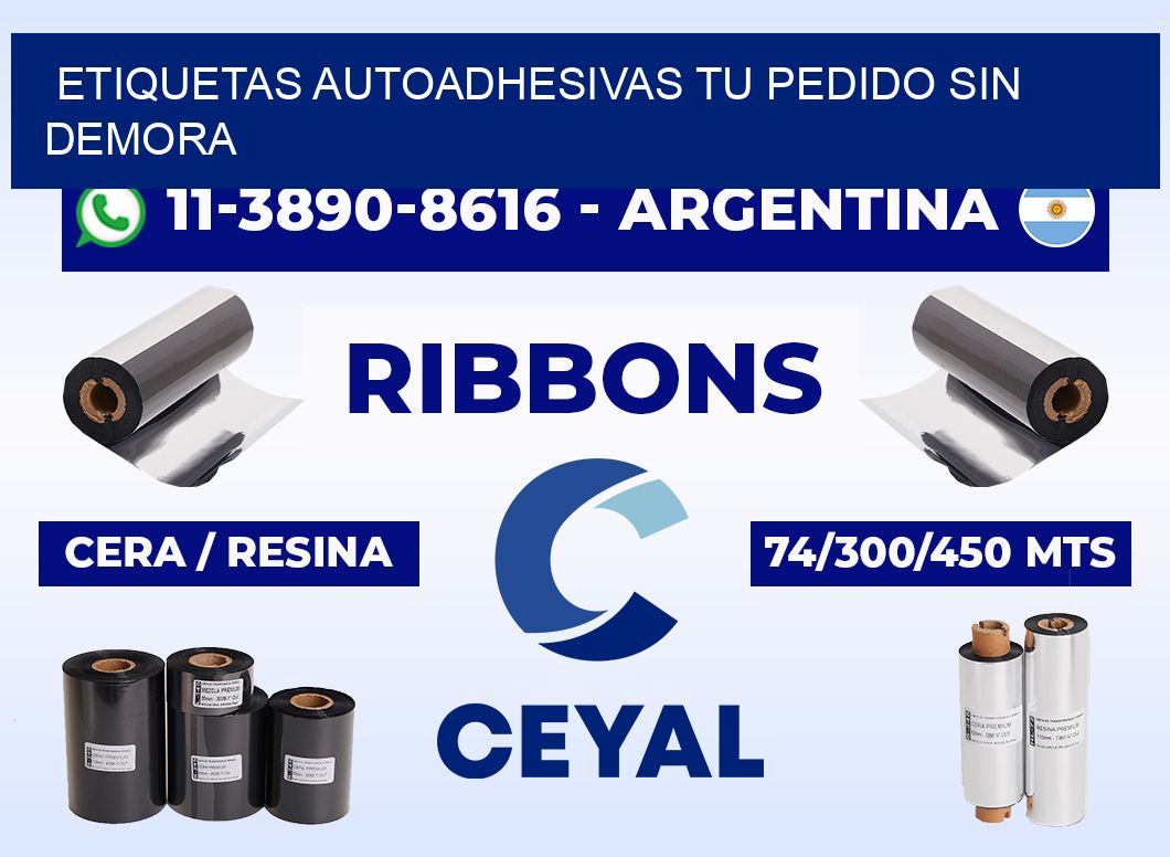 ETIQUETAS AUTOADHESIVAS Tu pedido sin demora