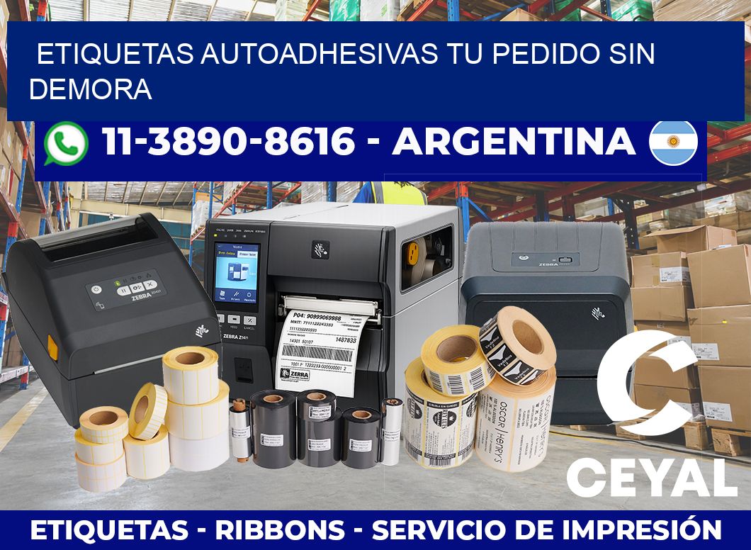 ETIQUETAS AUTOADHESIVAS Tu pedido sin demora