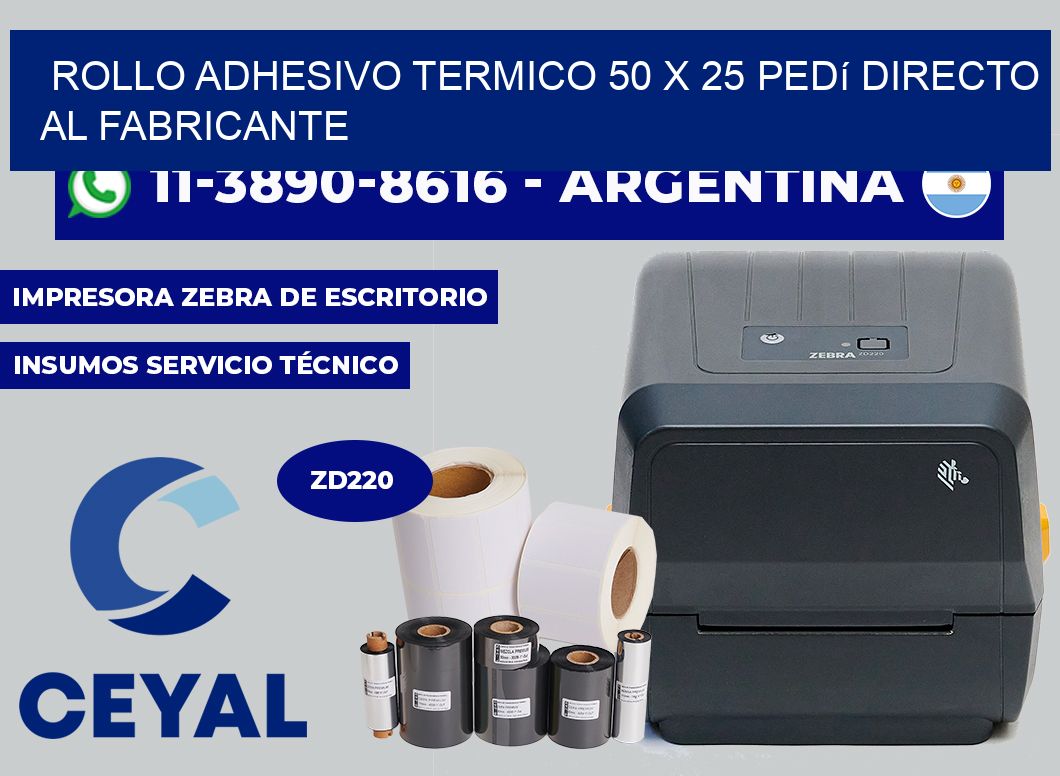 ROLLO ADHESIVO TERMICO 50 X 25 Pedí directo al fabricante