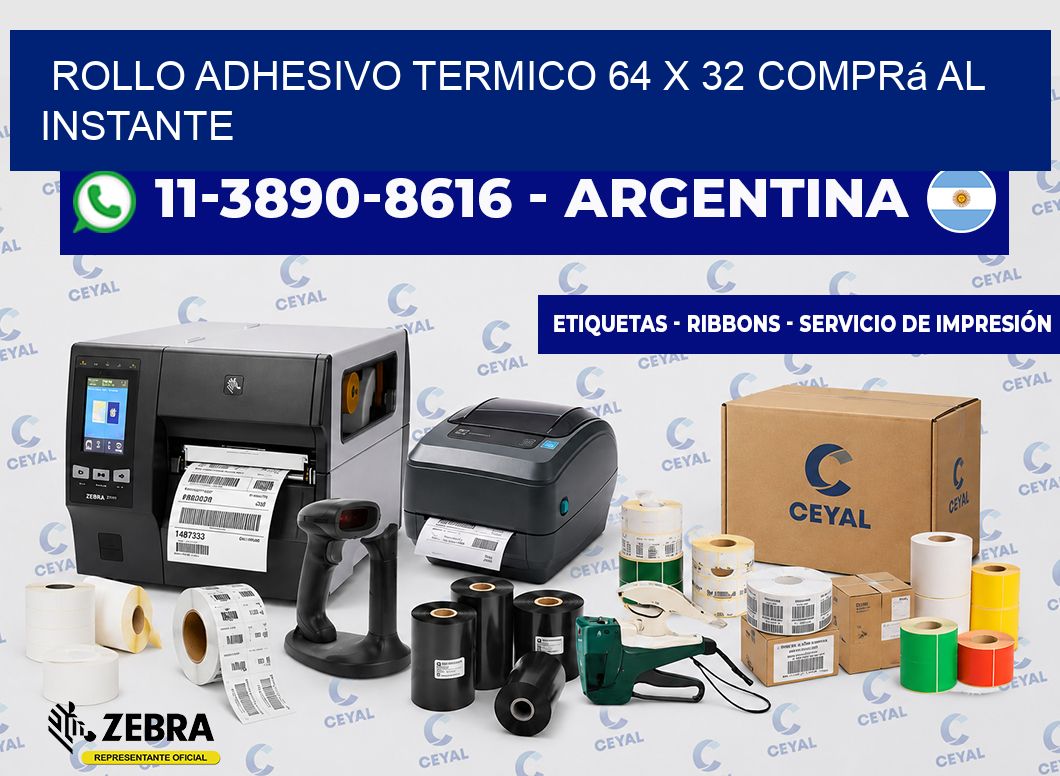ROLLO ADHESIVO TERMICO 64 X 32 Comprá al instante