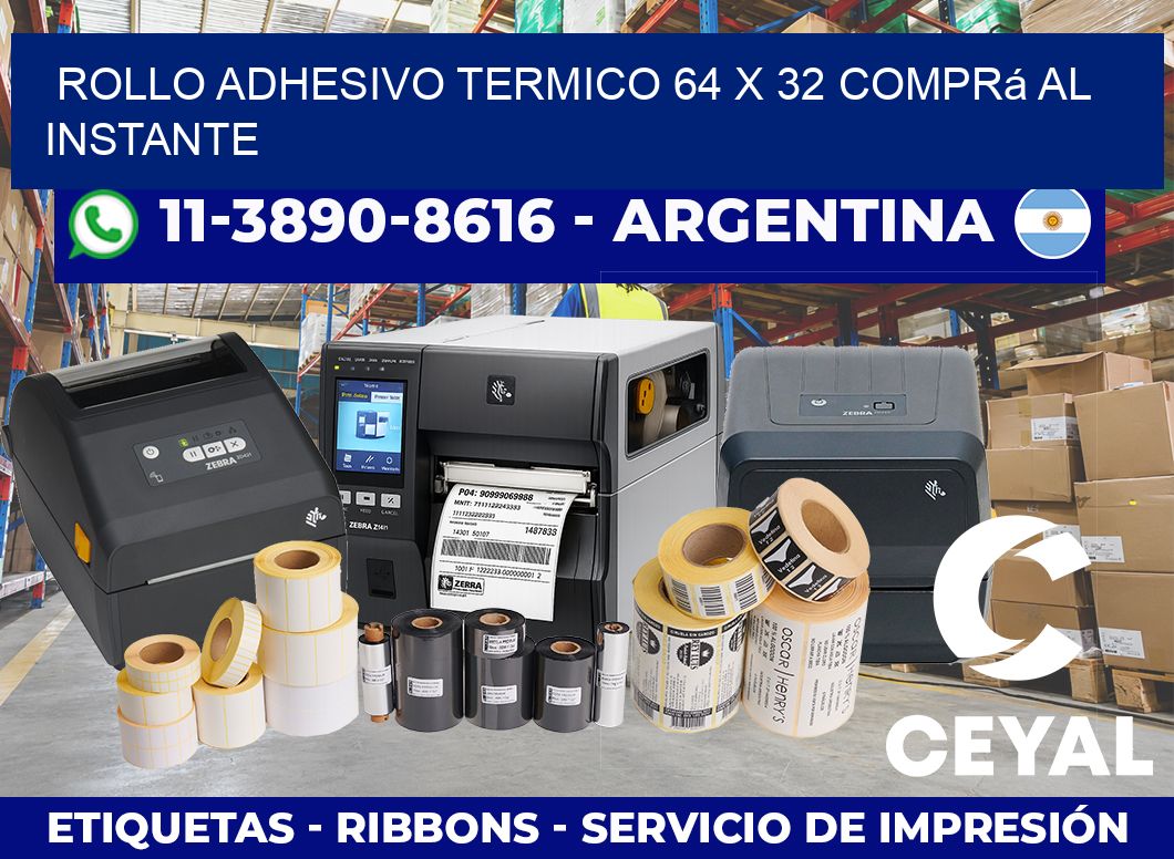 ROLLO ADHESIVO TERMICO 64 X 32 Comprá al instante