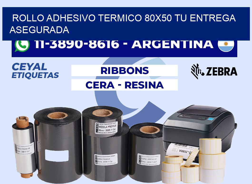 ROLLO ADHESIVO TERMICO 80x50 Tu entrega asegurada