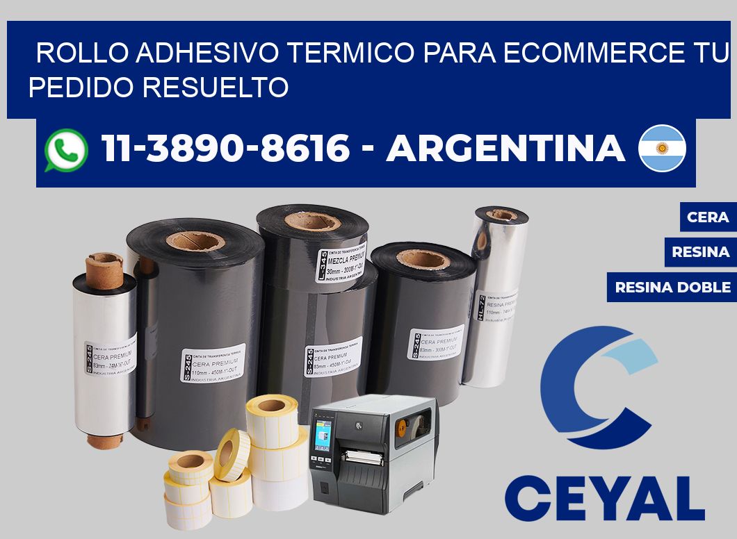 ROLLO ADHESIVO TERMICO PARA ECOMMERCE Tu pedido resuelto
