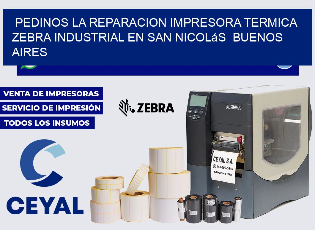 pedinos la reparacion impresora termica zebra industrial en San Nicolás  Buenos Aires