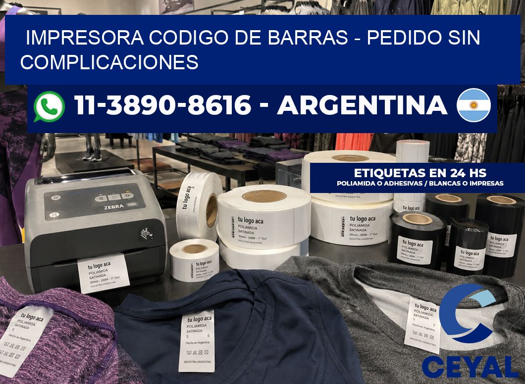 IMPRESORA CODIGO DE BARRAS - Pedido sin complicaciones