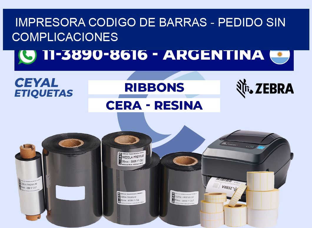 IMPRESORA CODIGO DE BARRAS - Pedido sin complicaciones
