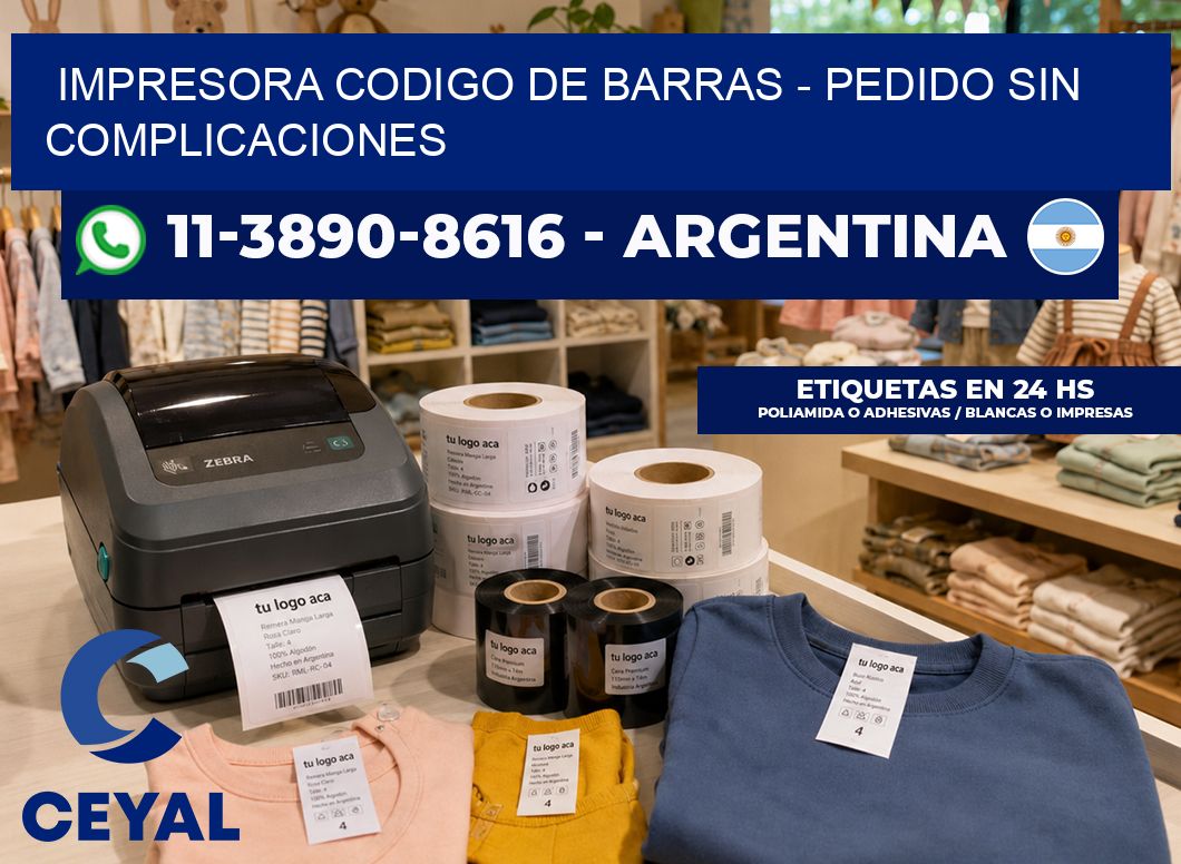 IMPRESORA CODIGO DE BARRAS – Pedido sin complicaciones