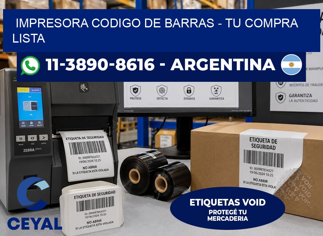 IMPRESORA CODIGO DE BARRAS - Tu compra lista