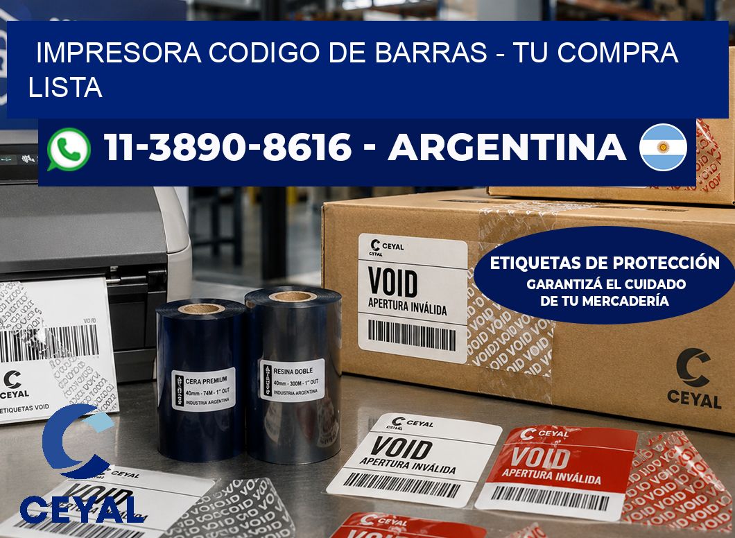 IMPRESORA CODIGO DE BARRAS - Tu compra lista