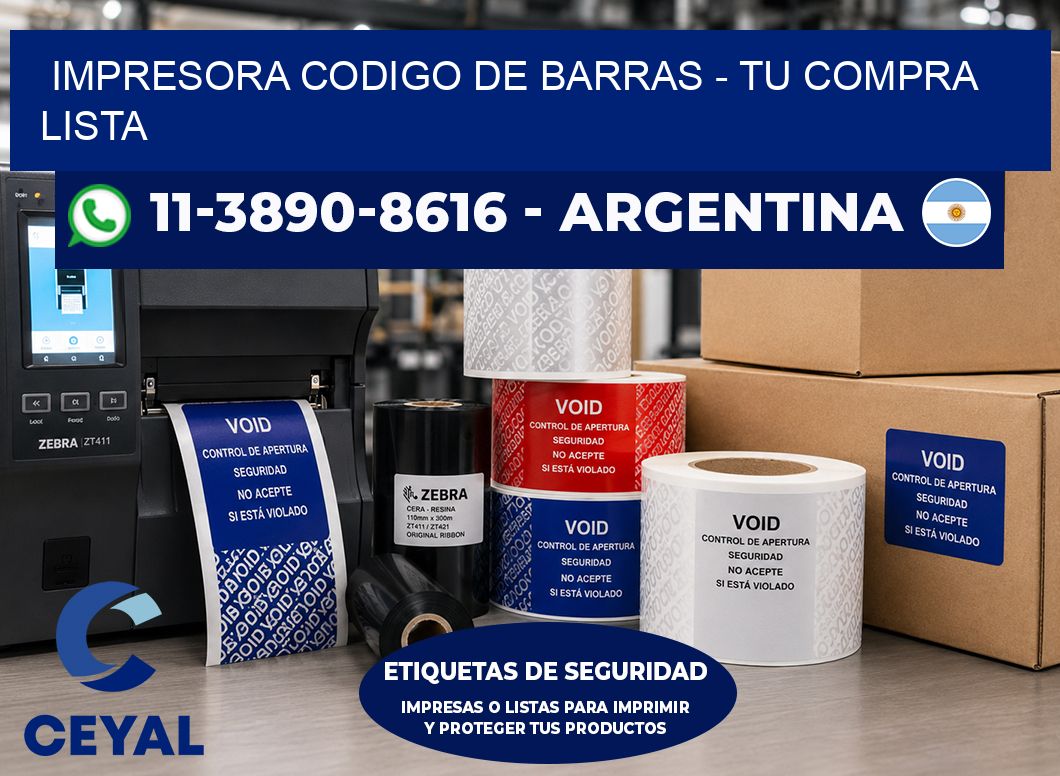 IMPRESORA CODIGO DE BARRAS - Tu compra lista