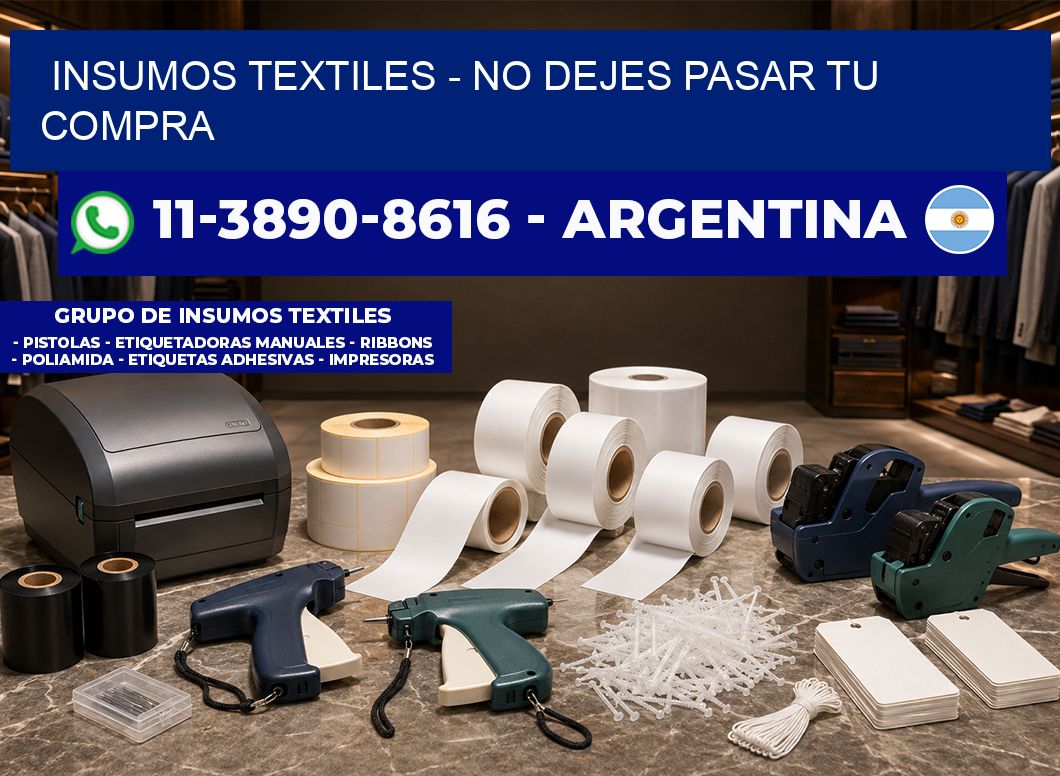 INSUMOS TEXTILES - No dejes pasar tu compra