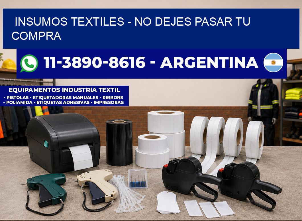 INSUMOS TEXTILES - No dejes pasar tu compra