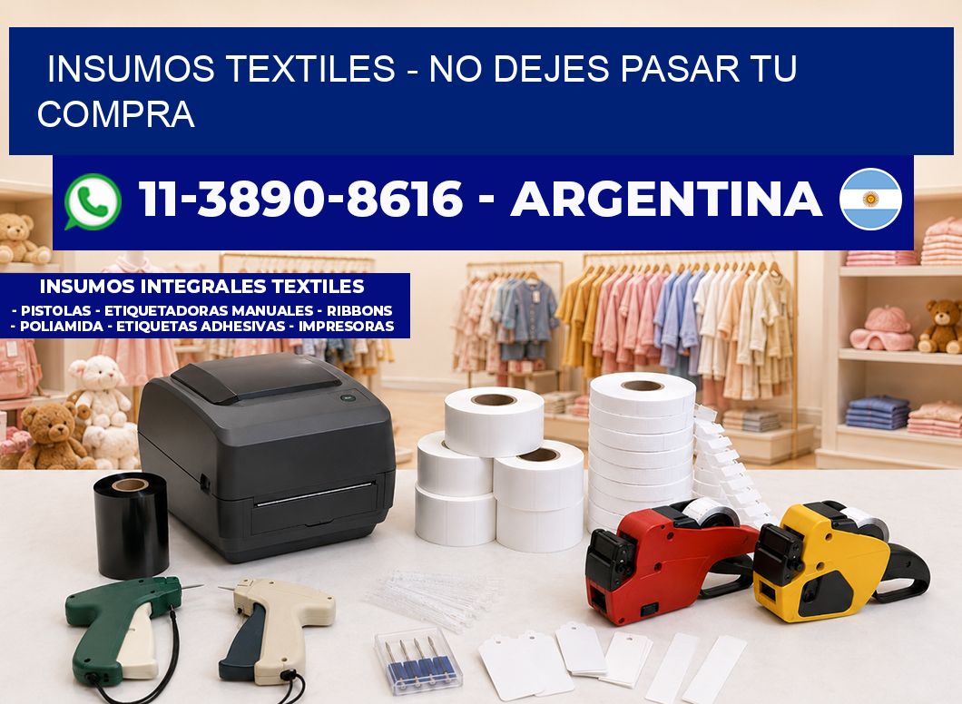 INSUMOS TEXTILES - No dejes pasar tu compra