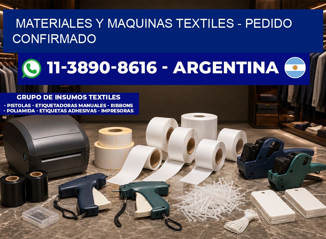 MATERIALES Y MAQUINAS TEXTILES – Pedido confirmado