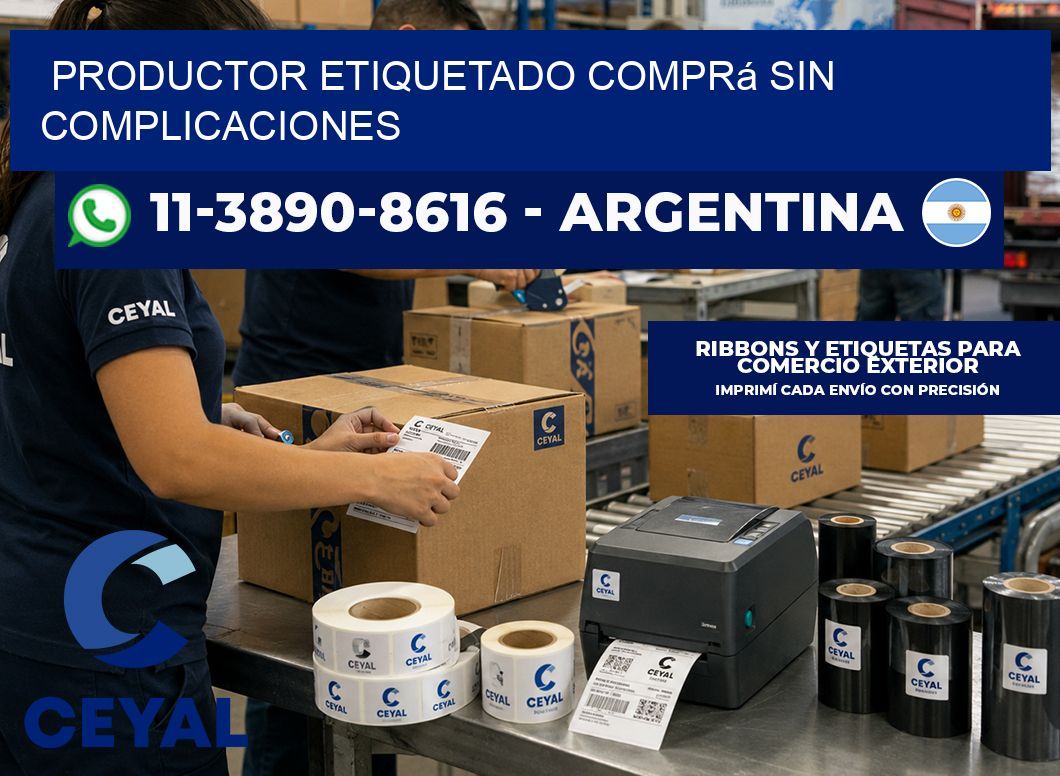 PRODUCTOR ETIQUETADO Comprá sin complicaciones