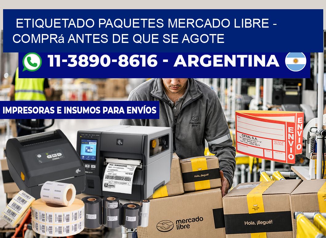 etiquetado paquetes mercado libre - Comprá antes de que se agote