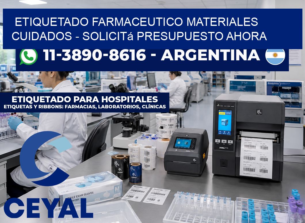 ETIQUETADO FARMACEUTICO MATERIALES CUIDADOS - Solicitá presupuesto ahora